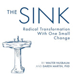 The Sink: Radical Transformation With One Small Change - Hardback